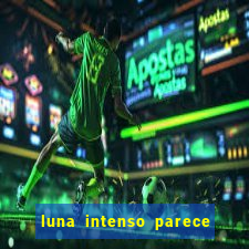 luna intenso parece com qual perfume importado